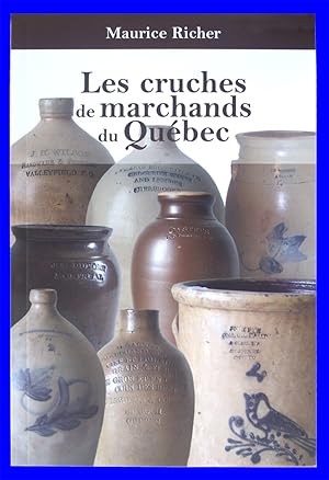 Les cruches de marchands du Québec - Volume 1