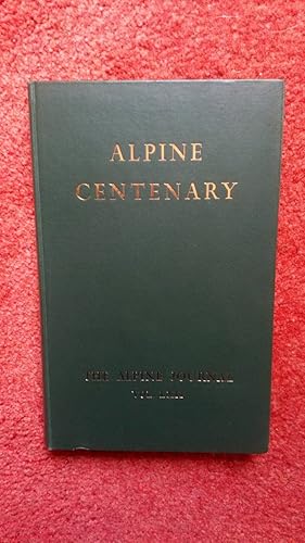 Alpine Centenary 1857-1957: The Sixty-Second Volume (No. 295) of The Alpine Journal, November 1957