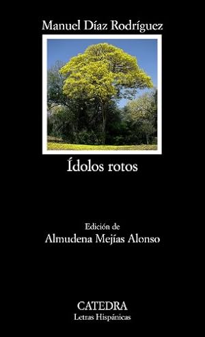 Bild des Verkufers fr Idolos rotos / Broken Idols (Letras hispanicas / Hispanic Literature) zum Verkauf von WeBuyBooks