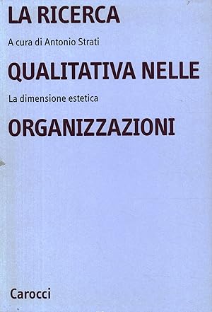 Immagine del venditore per La ricerca qualitativa nelle organizzazioni La dimensione estetica venduto da Di Mano in Mano Soc. Coop