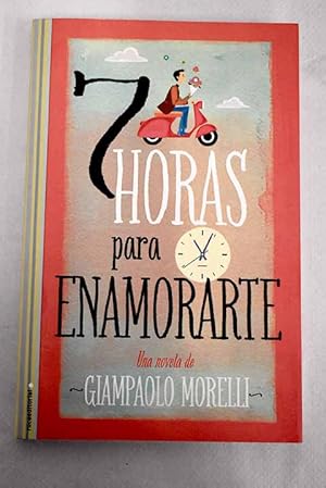 Imagen del vendedor de Siete horas para enamorarte a la venta por Alcan Libros