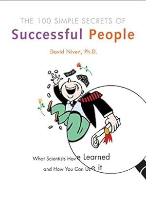 Image du vendeur pour The 100 Simple Secrets of Successful People: What Scientists Have Learned and How You Can Use It mis en vente par Reliant Bookstore