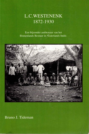 Imagen del vendedor de L.C. Westenenk 1872-1930. Een bijzonder ambtenaar van het Binnenlands Bestuur in Nederlands Indi a la venta por Antiquariaat van Starkenburg