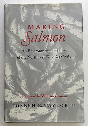 Making Salmon: An Environmental History of the Northwest Fisheries Crisis.