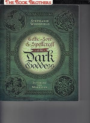 Immagine del venditore per Celtic Lore & Spellcraft of the Dark Goddess: Invoking the Morrigan venduto da THE BOOK BROTHERS