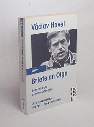 Bild des Verkufers fr Briefe an Olga : Betrachtungen aus dem Gefngnis / Va lav Havel. Aus dem Tschech. von Joachim Bruss. Fr die dt. Ausg. bearb. von Ji i Gru a zum Verkauf von Versandantiquariat Buchegger