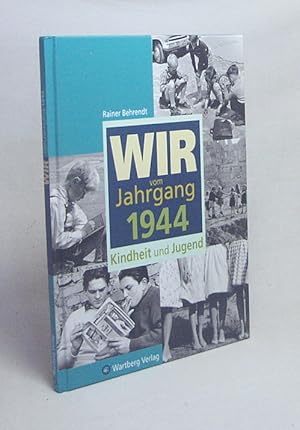 Bild des Verkufers fr Wir vom Jahrgang 1944 : Kindheit und Jugend / Rainer Behrendt zum Verkauf von Versandantiquariat Buchegger