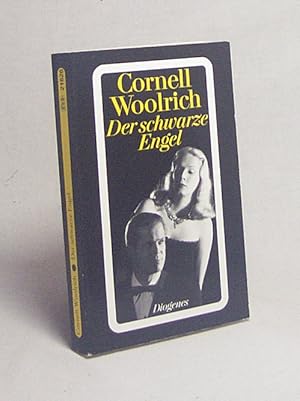 Seller image for Der schwarze Engel : Roman / Cornell Woolrich. Aus d. Amerikan. von Harald Beck u. Claus Melchior for sale by Versandantiquariat Buchegger