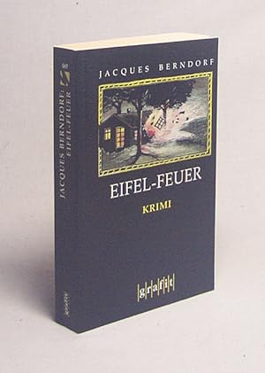 Bild des Verkufers fr Eifel-Feuer : Kriminalroman / Jacques Berndorf zum Verkauf von Versandantiquariat Buchegger