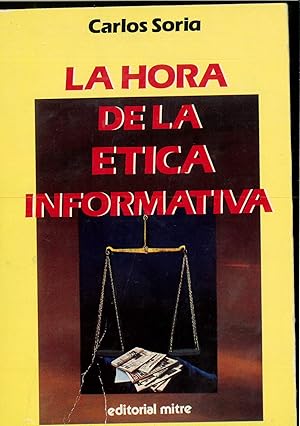 Image du vendeur pour La hora de la e?tica informativa (Spanish Edition) mis en vente par Papel y Letras