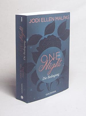Bild des Verkufers fr One night - die Bedingung : Roman / Jodi Ellen Malpas ; aus dem Englischen von Nicole Hlsken zum Verkauf von Versandantiquariat Buchegger
