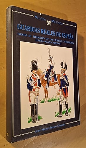 Imagen del vendedor de Guardias reales de Espaa. Desde el reinado de los Reyes Catlicos hasta Juan Carlos I a la venta por Llibres Bombeta