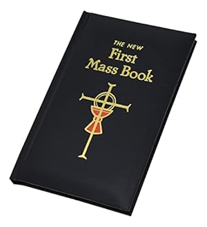 Seller image for First Mass Book: An Easy Way of Participating at Mass for Boys and Girls for sale by Reliant Bookstore