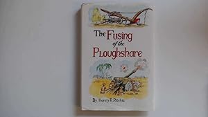 Seller image for The Fusing of the Ploughshare. From East Anglia to Alamein, The Story of a Yeoman at War. for sale by Goldstone Rare Books