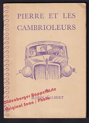 Pierre et les Cambrioleurs: A Modern School Reader (1953) - Gilbert, Robin
