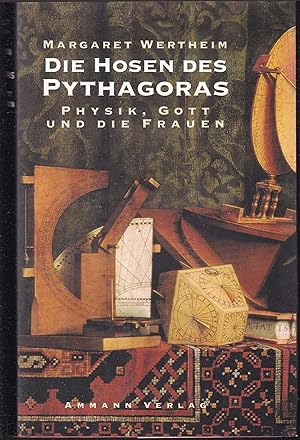 Bild des Verkufers fr Die Hosen des Pythagoras. Physik, Gott und die Frauen. zum Verkauf von Graphem. Kunst- und Buchantiquariat
