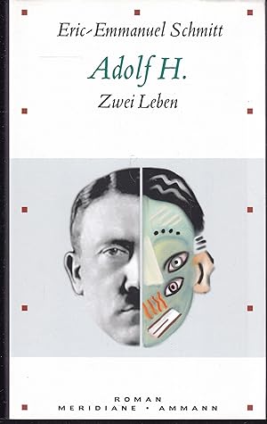 Adolf H. Zwei Leben. Roman (Meridiane, Band 107)
