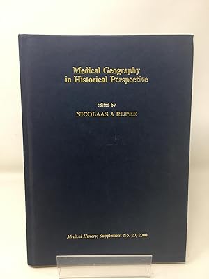Medical Geography in Historical Perspective: No. 20 (Medical History Supplement)