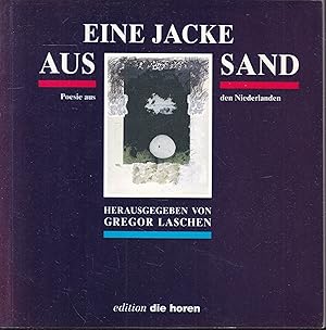 Bild des Verkufers fr Eine Jacke aus Sand. Poesie aus den Niederlanden (zweisprachig) (= Poesie der Nachbarn, Band 5) zum Verkauf von Graphem. Kunst- und Buchantiquariat