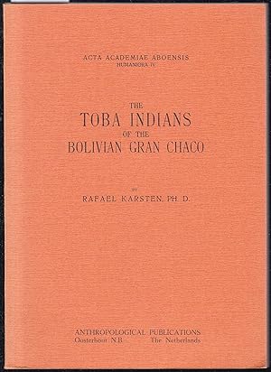 Bild des Verkufers fr The Toba indians of the bolivian Gran Chaco (= Acta Academiae Aboensis Humaniora, IV) zum Verkauf von Graphem. Kunst- und Buchantiquariat
