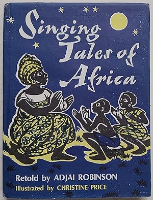Imagen del vendedor de Singing Tales of Africa, Retold by Adjai Robinson a la venta por Shoestring Collectibooks