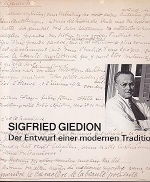 Immagine del venditore per Siegfried Giedion 1888-1968. Der Entwurf einer modernen Tradition. Eine Ausstellung, organisiert vom Institut fr Geschichte und Theorie der Architekrut mit dem Museum fr Gestaltung Zrich venduto da Graphem. Kunst- und Buchantiquariat