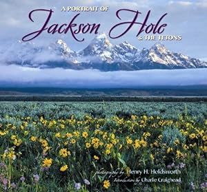 Seller image for Portrait of Jackson Hole & the Tetons for sale by Reliant Bookstore