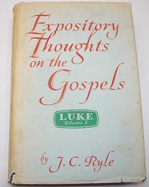 Imagen del vendedor de Expository Thoughts on the Gospels: St. Luke Volume I a la venta por Easy Chair Books