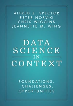 Imagen del vendedor de Data Science in Context : Foundations, Challenges, Opportunities a la venta por GreatBookPrices