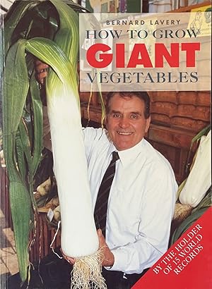 Seller image for How to Grow Giant Vegetables - By the Holder of 15 World Records for sale by Dr.Bookman - Books Packaged in Cardboard