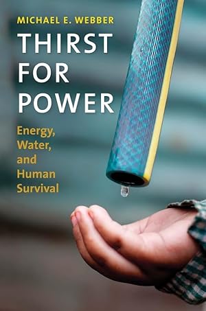 Image du vendeur pour Thirst for Power: Energy, Water, and Human Survival mis en vente par Reliant Bookstore