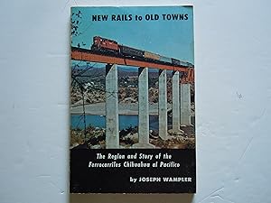 New Rails to Old Towns/The Region and Story of the Ferrocarriles Chihuahua al Pacifico