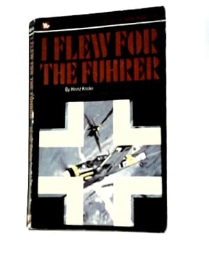 Imagen del vendedor de I Flew for the Fuhrer: Story of a German Airman a la venta por World of Rare Books