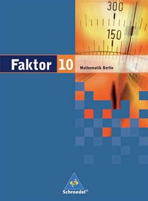 Bild des Verkufers fr Faktor - Mathematik fr die Sekundarstufe I in Berlin Ausgabe 2006: Schlerband 10 zum Verkauf von Studibuch