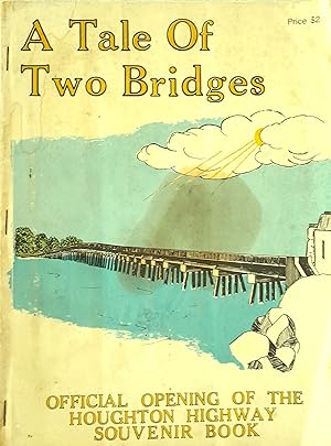 A Tales of Two Bridges: Official Opening of the Houghton Highway Souvenir Book.
