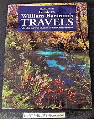 Imagen del vendedor de Guide to William Bartram's Travels (Signed Copy) a la venta por Kurtis A Phillips Bookseller