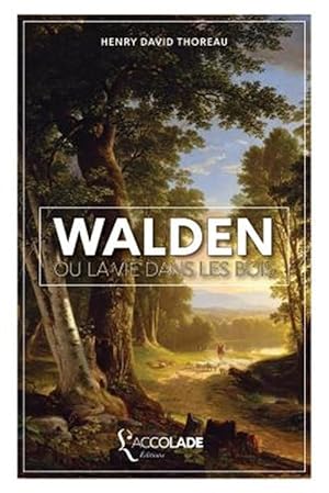 Bild des Verkufers fr Walden, Ou La Vie Dans Les Bois: Edition Bilingue Anglais/Francais (+ Lecture Audio Integree) zum Verkauf von GreatBookPricesUK