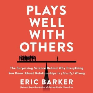 Seller image for Plays Well With Others : The Surprising Science Behind Why Everything You Know About Relationships Is Mostly Wrong for sale by GreatBookPricesUK