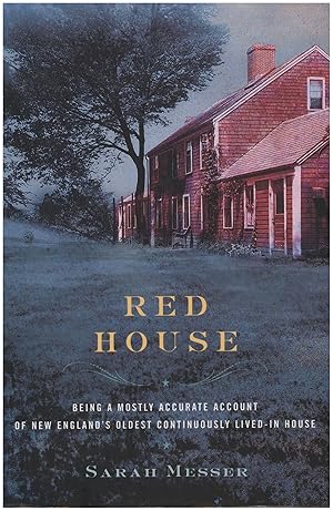 Seller image for Red House: Being a Mostly Accurate Account of New England's Oldest Continuously Lived-in House for sale by Diatrope Books