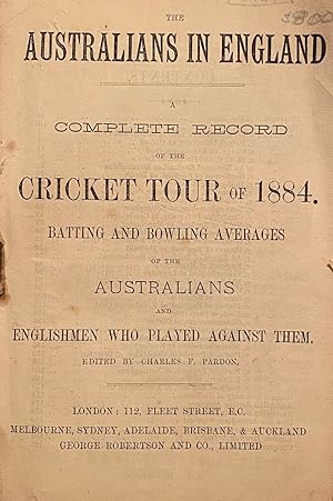 The Australians in England. A complete record of the cricket tour of 1884, batting and bowling av...