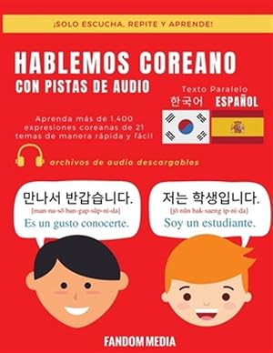 Imagen del vendedor de Hablemos Coreano - Con Pistas de Audio: Aprenda ms de 1,400 expresiones coreanas de 21 temas de manera rpida y fcil a la venta por GreatBookPrices