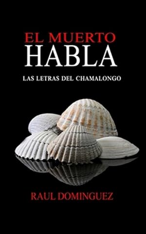 Imagen del vendedor de El Muerto Habla: Las Letras del Chamalongo a la venta por GreatBookPrices