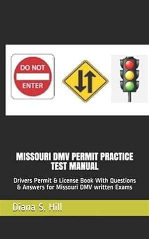 Seller image for Missouri DMV Permit Practice Test Manual: Drivers Permit & License Book With Questions & Answers for Missouri DMV written Exams for sale by GreatBookPrices