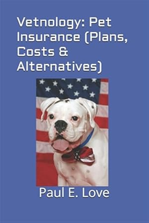 Imagen del vendedor de Vetnology: Pet Insurance (Plans, Costs & Alternatives) a la venta por GreatBookPrices