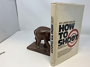 Seller image for HOW TO SHOOT : A COMPLETE GUIDE TO THE USE OF SPORTING FIREARMS -- RIFLES, SHOTGUNS, AND HANDGUNS -- ON THE RANGE AND IN THE FIELD for sale by Blackwood Bookhouse; Joe Pettit Jr., Bookseller
