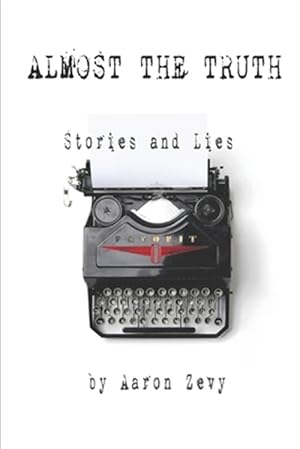 Image du vendeur pour Almost The Truth: Stories and Lies mis en vente par GreatBookPricesUK
