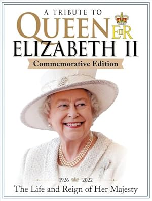 Seller image for Tribute to Queen Elizabeth II : 1926-2022 the Life and Reign of Her Majesty for sale by GreatBookPrices