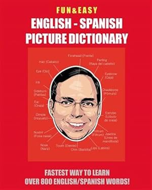 Bild des Verkufers fr Fun & Easy! English - Spanish Picture Dictionary: Fastest Way to Learn Over 800 English and Spanish Words zum Verkauf von GreatBookPrices