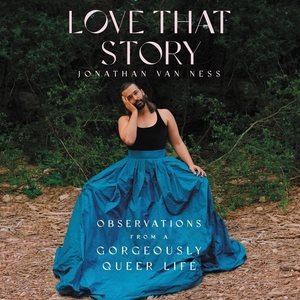 Bild des Verkufers fr Love That Story : Observations from a Gorgeously Queer Life zum Verkauf von GreatBookPrices