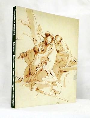 Bild des Verkufers fr Tiepolo in Holland Works by Giambattista Tiepolo and His Circle in Dutch Collections. zum Verkauf von Adelaide Booksellers